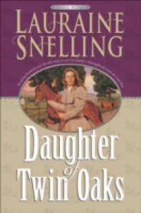 Daughter of Twin Oaks (A Secret Refuge Book #1)