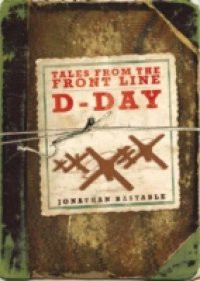 Tales From The Front Line: D-Day