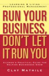 Run Your Business, Don't Let It Run You