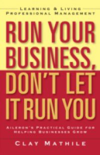 Run Your Business, Don't Let It Run You