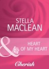 Heart of My Heart (Mills & Boon Cherish) (Everlasting Love, Book 4)