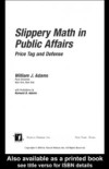 Slippery Math In Public Affairs