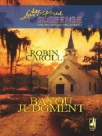 Bayou Judgment (Mills & Boon Love Inspired)