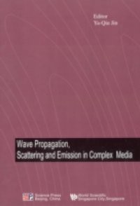 WAVE PROPAGATION, SCATTERING AND EMISSION IN COMPLEX MEDIA