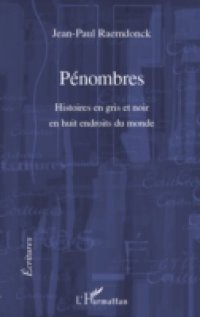 Penombres – histoires en gris et noir en huit endroits du mo