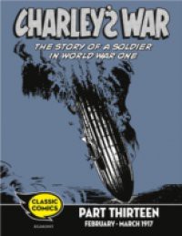 Charley's War Comic Part Thirteen: February – March 1917