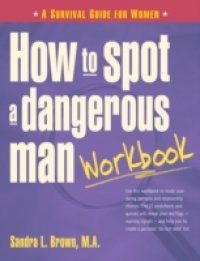 How to Spot a Dangerous Man Workbook