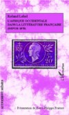 L'Afrique occidentale dans la litterature francaise (depuis