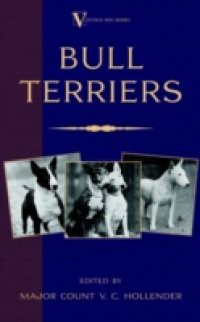 Bull Terriers (A Vintage Dog Books Breed Classic – Bull Terrier)