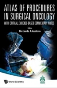 ATLAS OF PROCEDURES IN SURGICAL ONCOLOGY WITH CRITICAL, EVIDENCE-BASED COMMENTARY NOTES