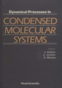 DYNAMICAL PROCESSES IN CONDENSED MOLECULAR SYSTEMS