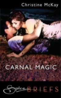 Carnal Magic (Mills & Boon Spice)