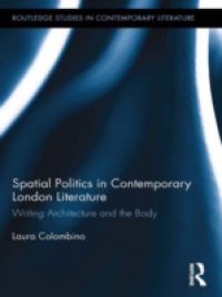 Spatial Politics in Contemporary London Literature