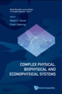 COMPLEX PHYSICAL, BIOPHYSICAL AND ECONOPHYSICAL SYSTEMS – PROCEEDINGS OF THE 22ND CANBERRA INTERNATIONAL PHYSICS SUMMER SCHOOL