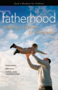 Fatherhood: Making a Lifetime