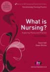 What is Nursing? Exploring Theory and Practice