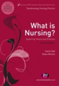 What is Nursing? Exploring Theory and Practice