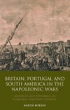 Britain, Portugal and South America in the Napoleonic Wars