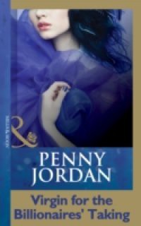 Virgin for the Billionaire's Taking (Mills & Boon Modern) (Penny Jordan Collection)