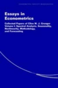 Essays in Econometrics: Volume 1, Spectral Analysis, Seasonality, Nonlinearity, Methodology, and Forecasting