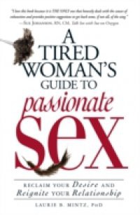 Tired Woman's Guide to Passionate Sex