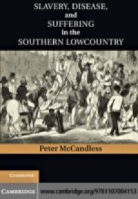 Slavery, Disease, and Suffering in the Southern Lowcountry
