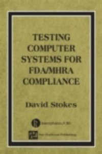 Testing Computers Systems for FDA/MHRA Compliance