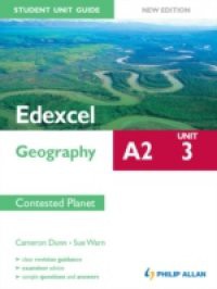 Edexcel A2 Geography Student Unit Guide New Edition: Unit 3 Contested Planet