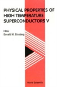 PHYSICAL PROPERTIES OF HIGH TEMPERATURE SUPERCONDUCTORS V