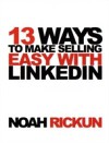 13 Ways to Make Selling Easy with LinkedIn