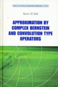 APPROXIMATION BY COMPLEX BERNSTEIN AND CONVOLUTION TYPE OPERATORS