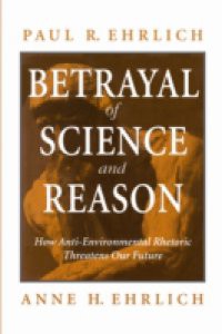 Betrayal of Science and Reason