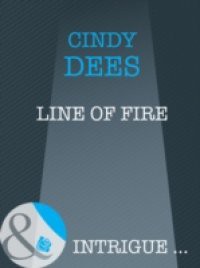 Line of Fire (Mills & Boon Intrigue)