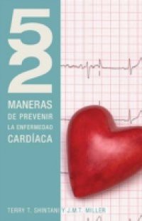 52 maneras de prevenir la enfermedad cardiaca
