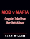 Mob V Mafia: Gangster Tales from New York & Rome