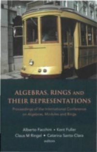 ALGEBRAS, RINGS AND THEIR REPRESENTATIONS – PROCEEDINGS OF THE INTERNATIONAL CONFERENCE ON ALGEBRAS, MODULES AND RINGS