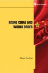 RISING CHINA AND WORLD ORDER