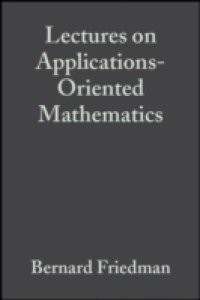 Lectures on Applications-Oriented Mathematics