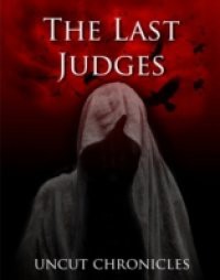 Last Judges Uncut Chronicles