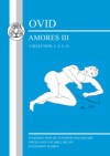 Ovid: Amores III, a Selection: 2, 4, 5, 14