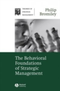 Behavioral Foundations of Strategic Management