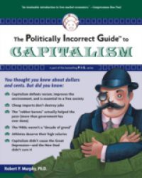 Politically Incorrect Guide to Capitalism