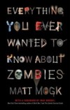 Everything You Ever Wanted to Know About Zombies