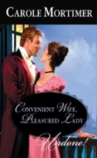 Convenient Wife, Pleasured Lady (Mills & Boon Historical Undone)