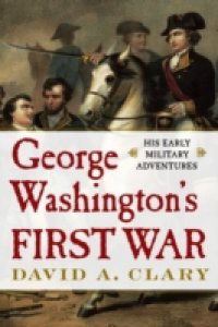 George Washington's First War