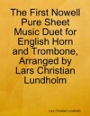 First Nowell Pure Sheet Music Duet for English Horn and Trombone, Arranged by Lars Christian Lundholm