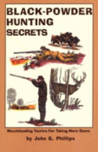 Black Powder Hunting Secrets