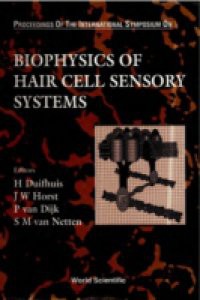 BIOPHYSICS OF HAIR CELL SENSORY SYSTEMS – PROCEEDINGS OF THE INTERNATIONAL SYMPOSIUM