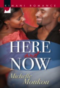 Here and Now (Mills & Boon Kimani)