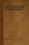 Introduction To Marketing – Principles Of Wholesale And Retail Distribution